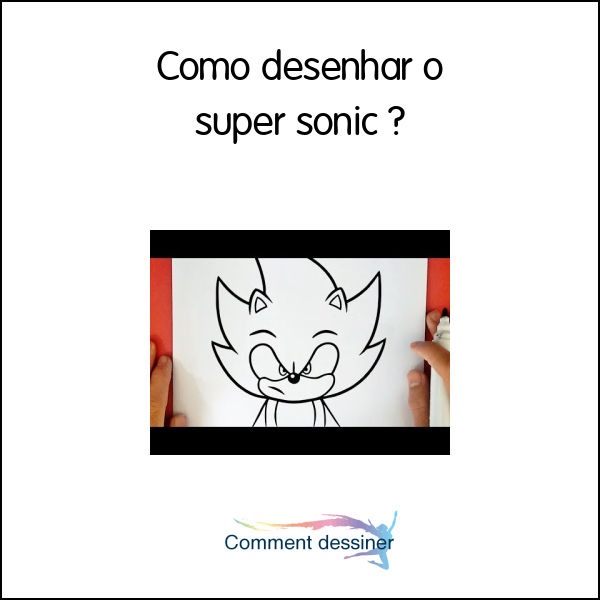 Como desenhar o super sonic